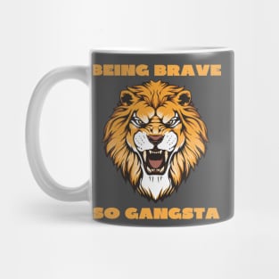 Being brave so gangsta Mug